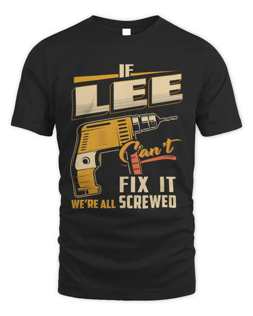LEE TP22-K4-228 - Personalized Handyman T-Shirt “If AARON Can’t Fix It, We’re All Screwed”