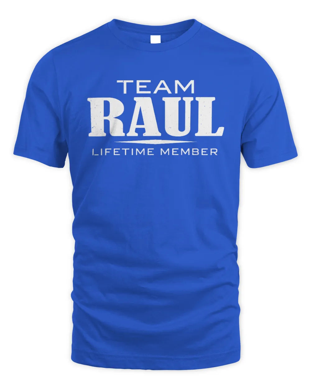 RAUL BL62-K4-128 - Personalized “Team NAME Lifetime Member” - Unisex Standard T-Shirt - Royal