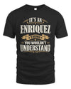 ENRIQUEZ P08 TH51 - Personalized “It’s a/an [NAME] Thing – You Wouldn’t Understand” Shirt