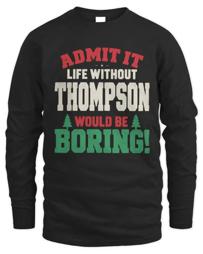 THOMPSON P5 TH08 Christmas T-Shirt – “Life Without NAME Would Be Boring” - Men's Long Sleeved T-Shirt - Black