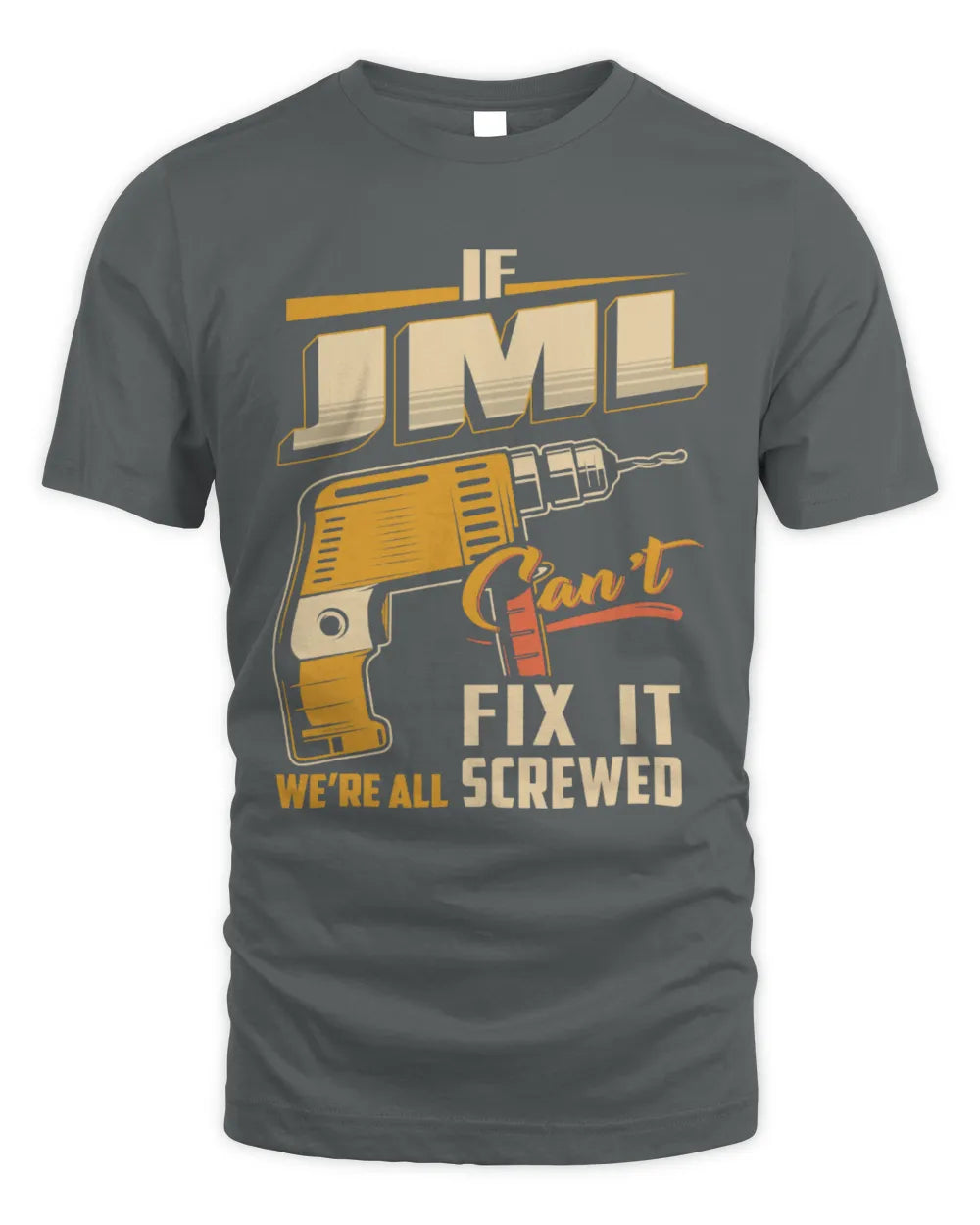 JML TP22-K4-228 - Personalized Handyman T-Shirt “If AARON Can’t Fix It, We’re All Screwed” - Unisex Standard T-Shirt - Charcoal