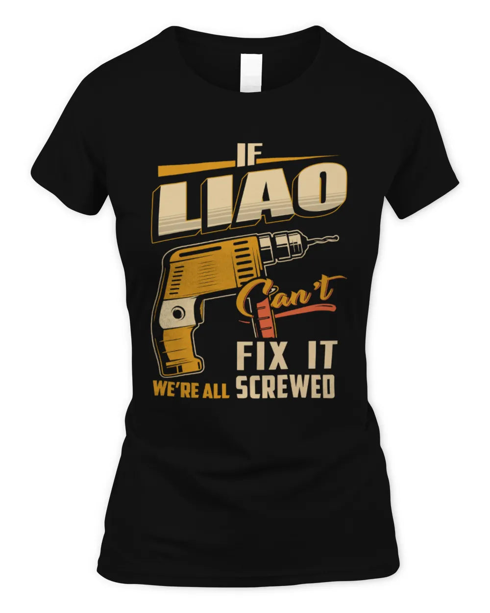 LIAO TP22-K4-228 - Personalized Handyman T-Shirt “If AARON Can’t Fix It, We’re All Screwed” - Women's Standard T-Shirt - Black
