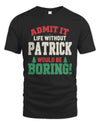 PATRICK P5 TH08 Christmas T-Shirt – “Life Without NAME Would Be Boring”