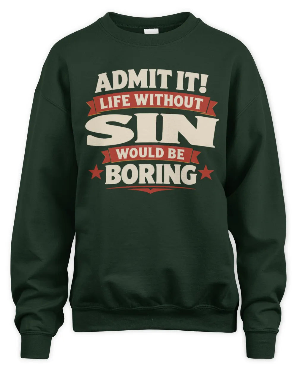 SIN P4 KT003 Personalized Funny Quote Apparel “Life Without NAME Would Be Boring” - Unisex Sweatshirt - Forest Green