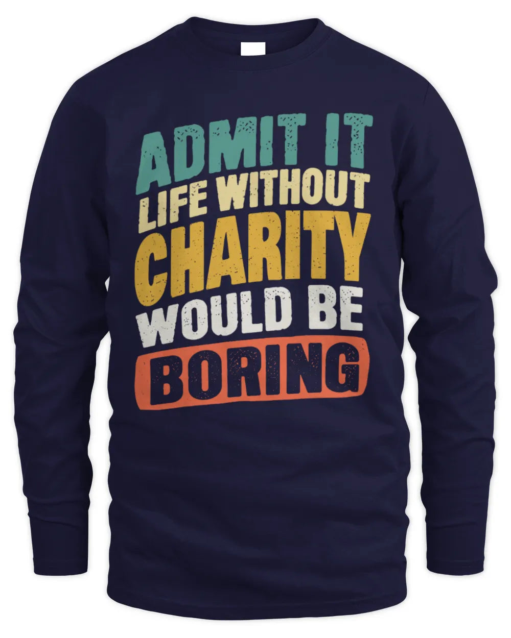 CHARITY TP88-K4-229
Personalized Funny Quote Apparel “Life Without NAME Would Be Boring” - Men's Long Sleeved T-Shirt - Navy