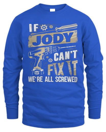 JODY TX03 P02 - Personalized Handyman Mechanic Shirt “If NAME Can’t Fix It, We’re All Screwed” - Men's Long Sleeved T-Shirt - Royal