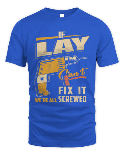 LAY TP22-K4-228 - Personalized Handyman T-Shirt “If AARON Can’t Fix It, We’re All Screwed” - Unisex Standard T-Shirt - Royal