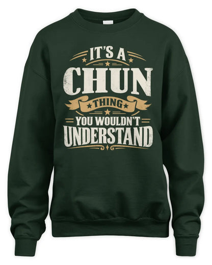 CHUN P08 TH51 - Personalized “It’s a/an [NAME] Thing – You Wouldn’t Understand” Shirt - Unisex Sweatshirt - Forest Green