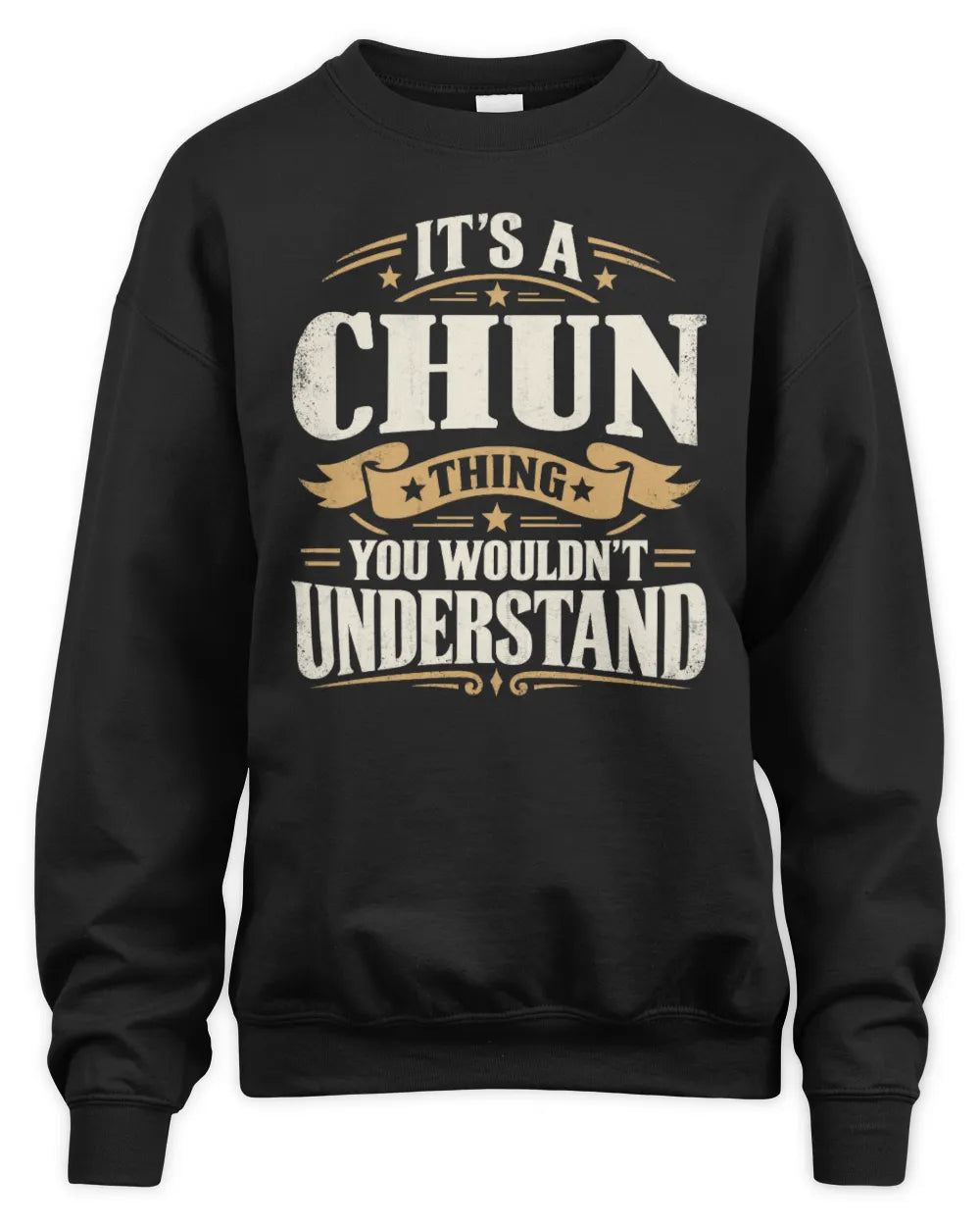 CHUN P08 TH51 - Personalized “It’s a/an [NAME] Thing – You Wouldn’t Understand” Shirt - Unisex Sweatshirt - Black