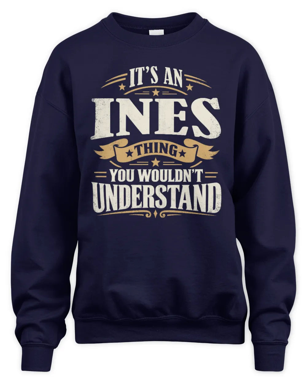 INES P08 TH51 - Personalized “It’s a/an [NAME] Thing – You Wouldn’t Understand” Shirt - Unisex Sweatshirt - Navy