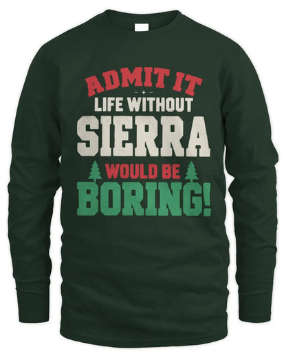 SIERRA P5 TH08 Christmas T-Shirt – “Life Without NAME Would Be Boring” - Men's Long Sleeved T-Shirt - Forest Green