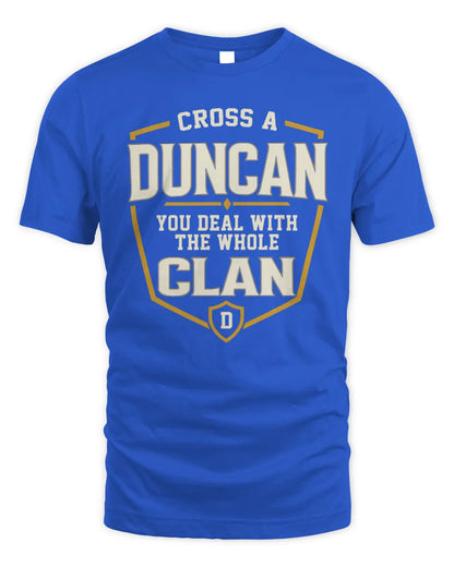 DUNCAN NT1-K008 Cross A/An NAME, You Deal With the Whole Clan | Personalized Vintage T-Shirt - Unisex Standard T-Shirt - Royal