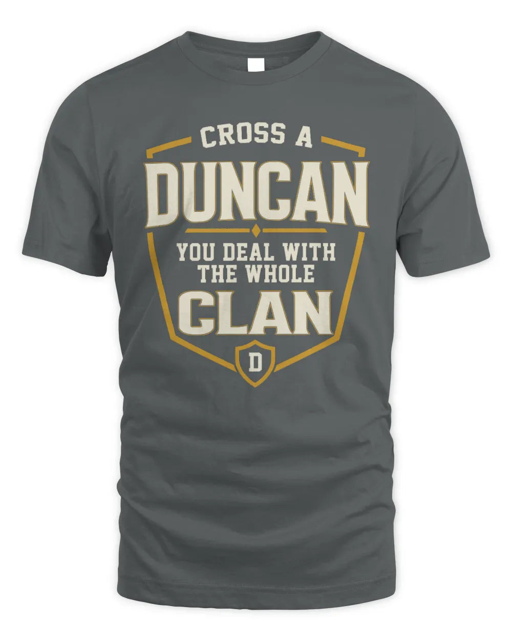 DUNCAN NT1-K008 Cross A/An NAME, You Deal With the Whole Clan | Personalized Vintage T-Shirt - Unisex Standard T-Shirt - Charcoal