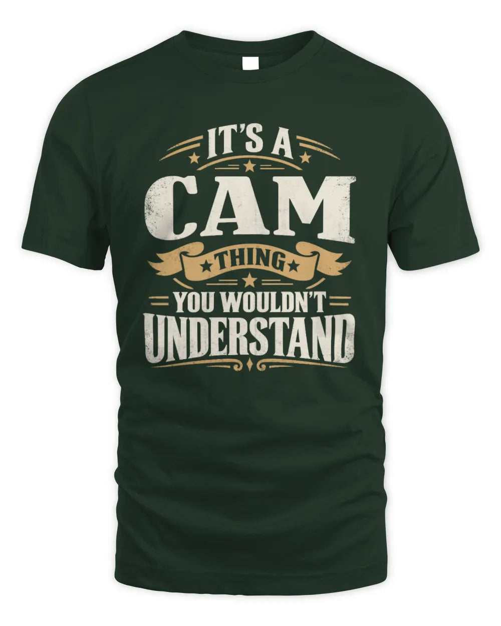 CAM P08 TH51 - Personalized “It’s a/an [NAME] Thing – You Wouldn’t Understand” Shirt - Unisex Standard T-Shirt - Forest Green