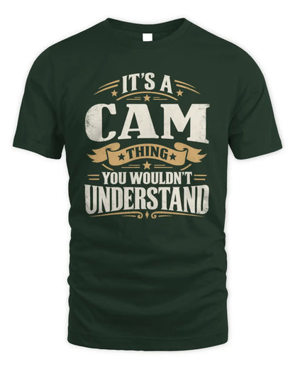 CAM P08 TH51 - Personalized “It’s a/an [NAME] Thing – You Wouldn’t Understand” Shirt - Unisex Standard T-Shirt - Forest Green