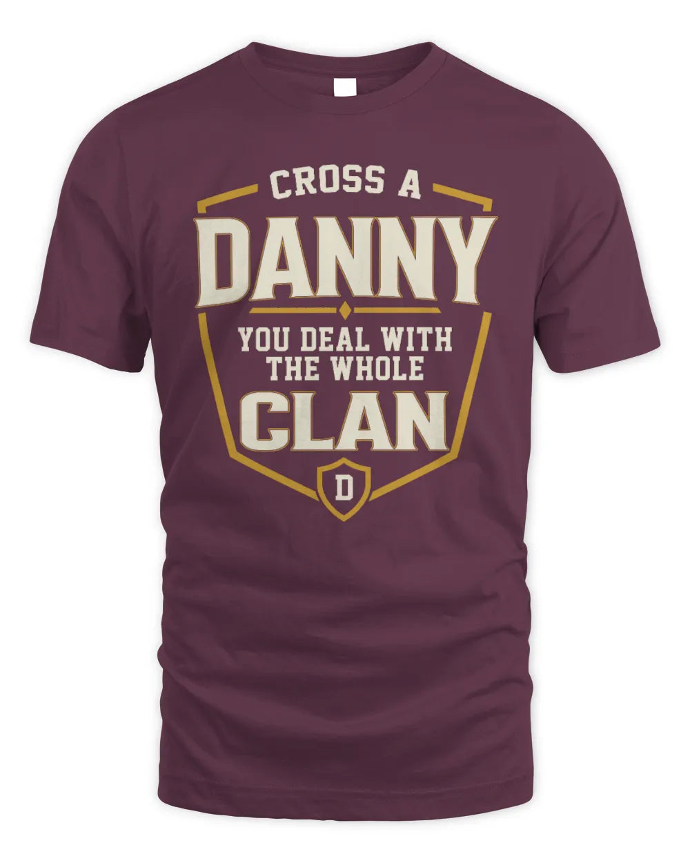 DANNY NT1-K008 Cross A/An NAME, You Deal With the Whole Clan | Personalized Vintage T-Shirt - Unisex Standard T-Shirt - Maroon