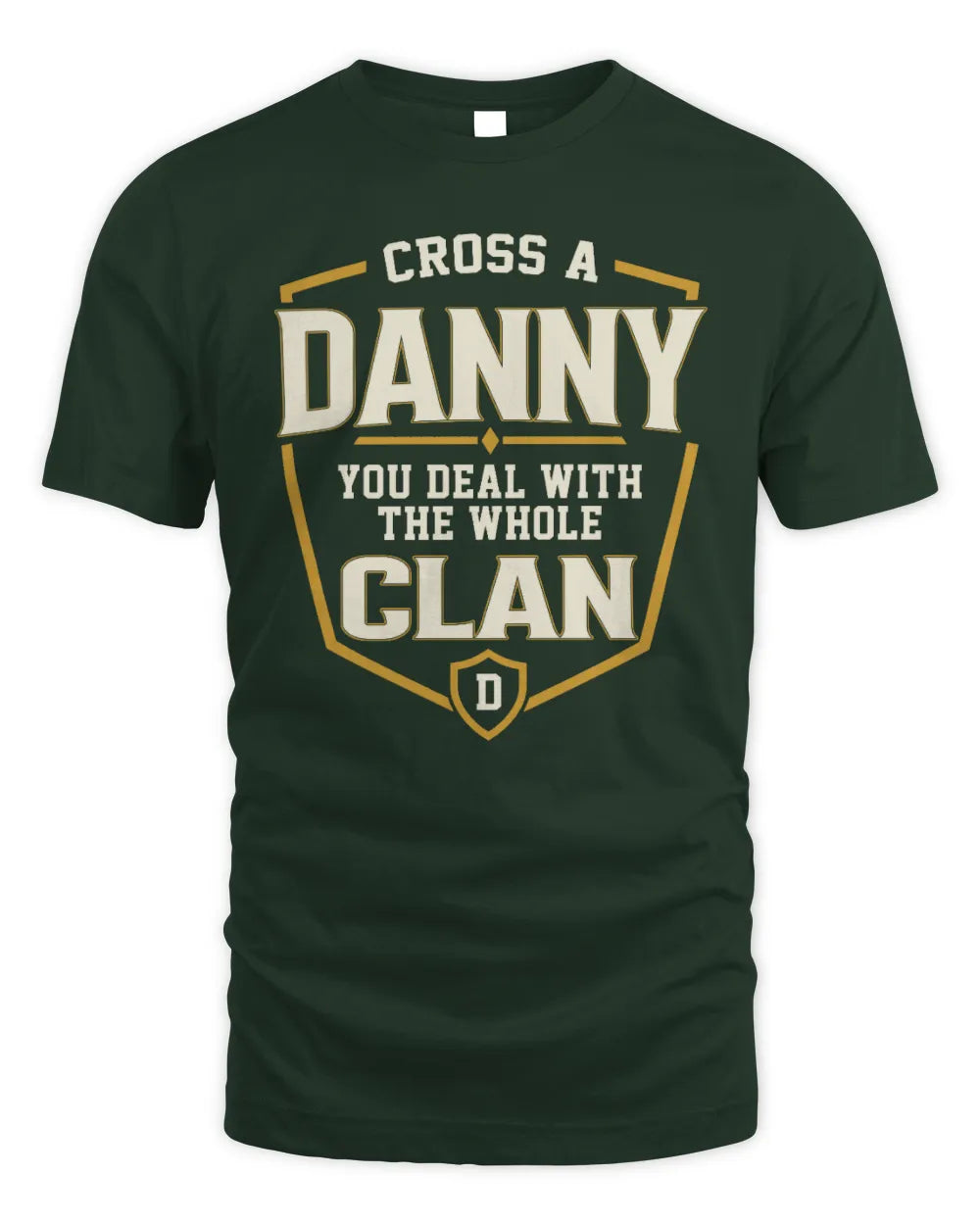 DANNY NT1-K008 Cross A/An NAME, You Deal With the Whole Clan | Personalized Vintage T-Shirt - Unisex Standard T-Shirt - Forest Green