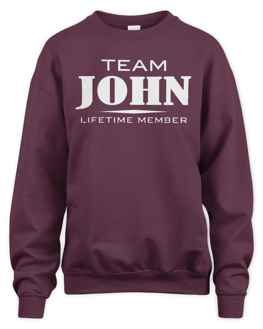 JOHN BL62-K4-128 - Personalized “Team NAME Lifetime Member” - Unisex Sweatshirt - Maroon