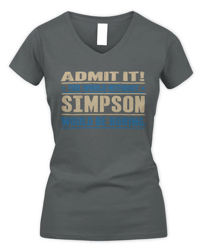 SIMPSON TP68-K2-968 – Personalized Funny Quote Apparel “The World Without NAME Would Be Boring” - Women's V-Neck T-Shirt - Charcoal
