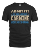 CARMINE TP68-K2-968 – Personalized Funny Quote Apparel “The World Without NAME Would Be Boring” - Unisex Standard T-Shirt - Black
