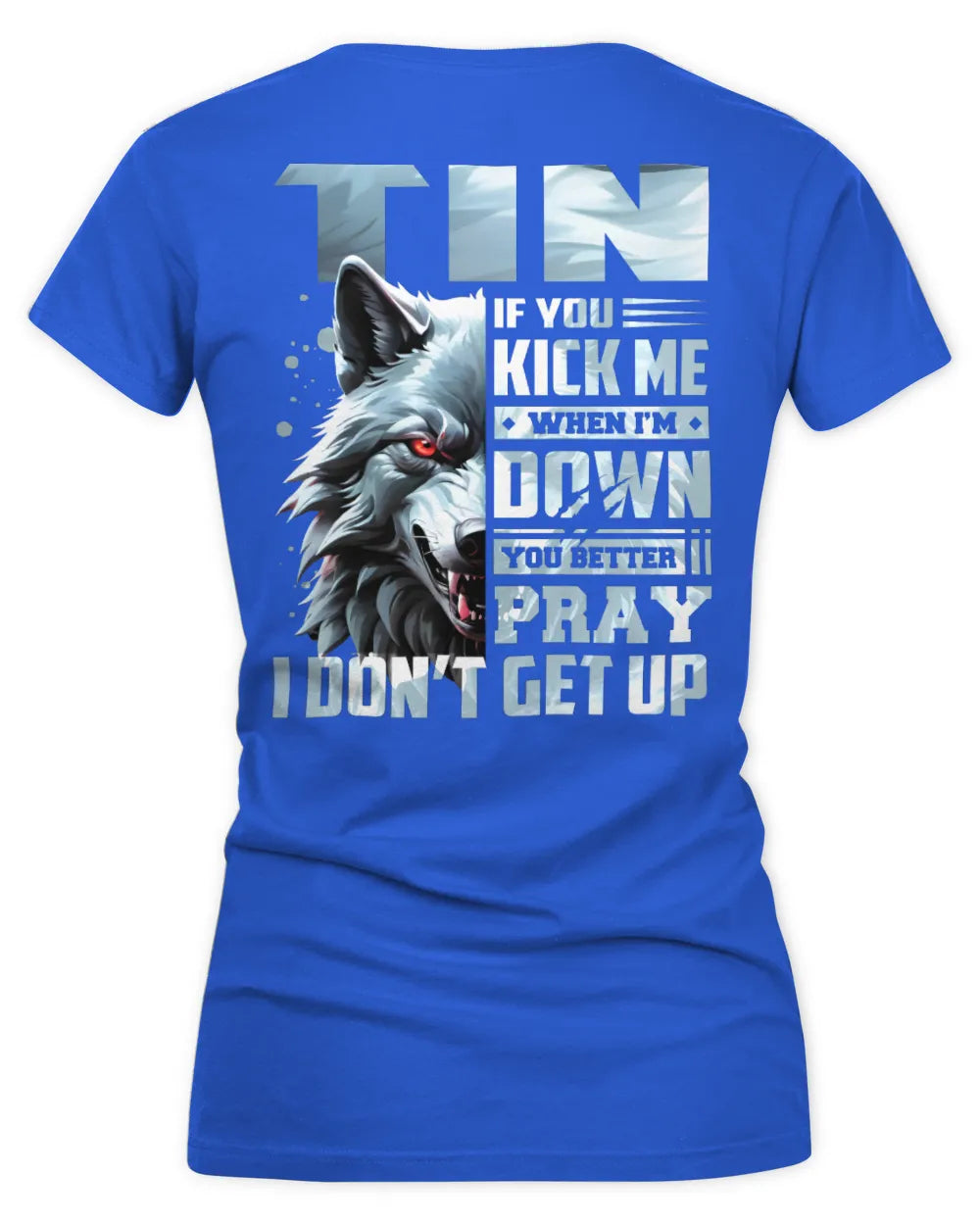 TIN AP62-K4-666 - Personalized Fierce Wolf Quote Apparel “If You Kick Me When I’m Down, You Better Pray I Don’t Get Up” - Women's V-Neck T-Shirt - Royal