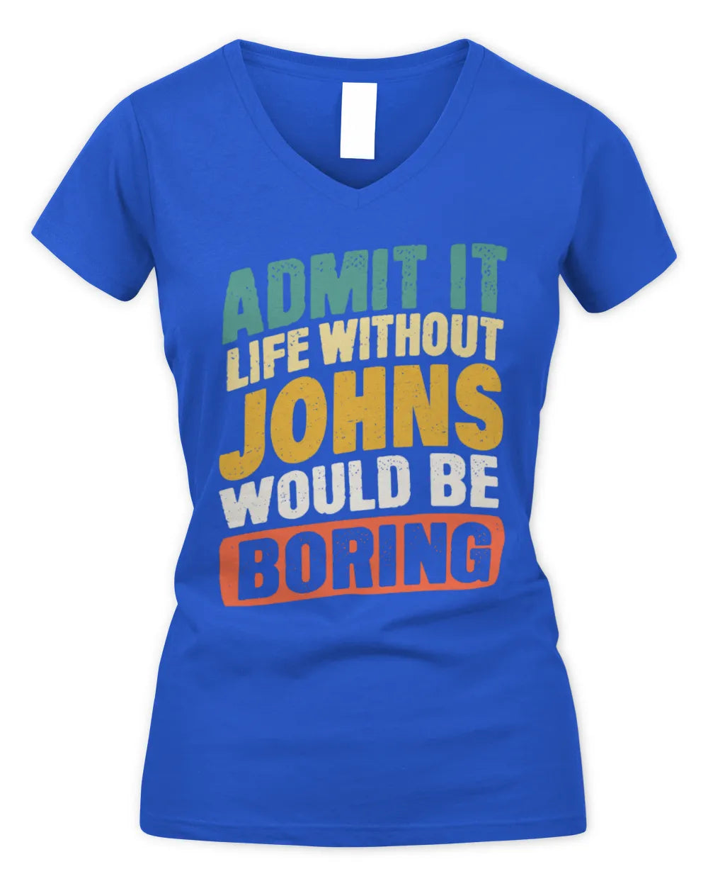 JOHNS TP88-K4-229
Personalized Funny Quote Apparel “Life Without NAME Would Be Boring” - Women's V-Neck T-Shirt - Royal