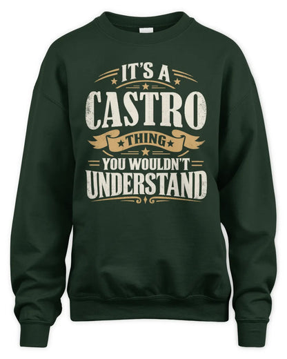 CASTRO P08 TH51 - Personalized “It’s a/an [NAME] Thing – You Wouldn’t Understand” Shirt - Unisex Sweatshirt - Forest Green