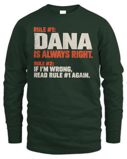 DANA NP1-H006 - Always Right Personalized Name T-Shirt – Funny Custom Name Shirt - Men's Long Sleeved T-Shirt - Forest Green