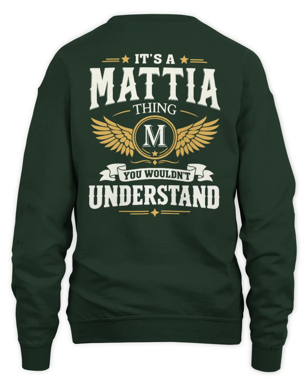 MATTIA KT06-M008 It’s a [NAME] Thing – You Wouldn’t Understand | Personalized Vintage T-Shirt - Unisex Sweatshirt - Forest Green