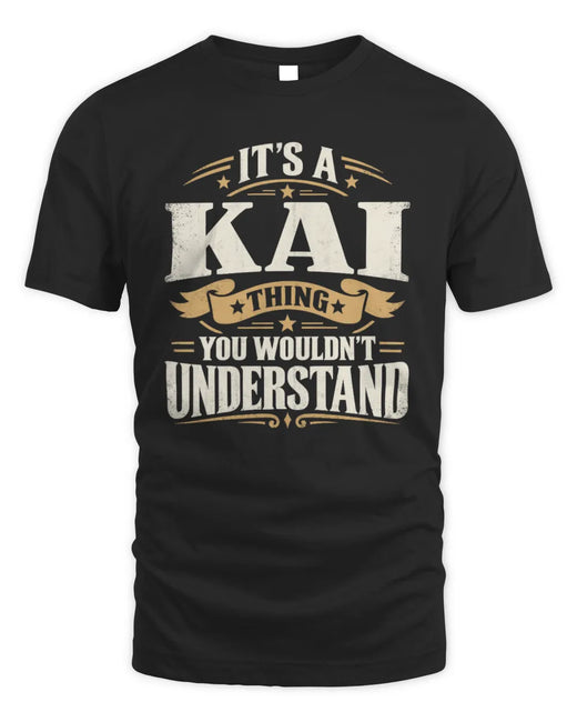 KAI P08 TH51 - Personalized “It’s a/an [NAME] Thing – You Wouldn’t Understand” Shirt