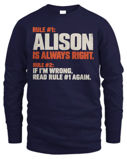 ALISON NP1-H006 
Always Right Personalized Name T-Shirt – Funny Custom Name Shirt - Men's Long Sleeved T-Shirt - Navy