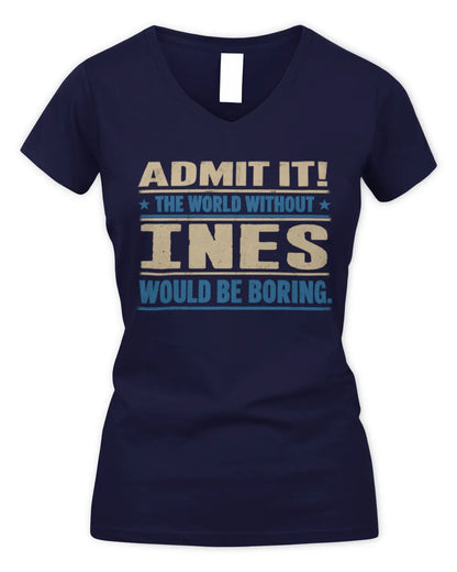INES TP68-K2-968 – Personalized Funny Quote Apparel “The World Without NAME Would Be Boring” - Women's V-Neck T-Shirt - Navy