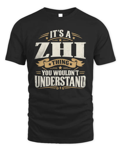 ZHI P08 TH51 - Personalized “It’s a/an [NAME] Thing – You Wouldn’t Understand” Shirt - Unisex Standard T-Shirt - Black