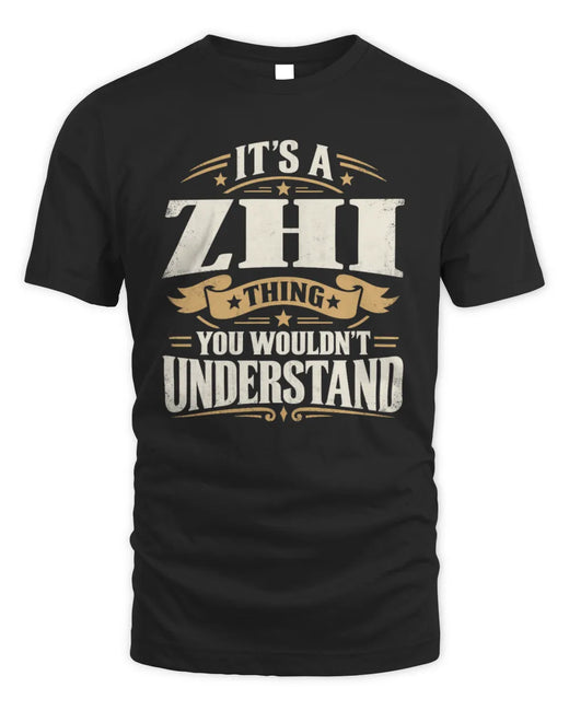 ZHI P08 TH51 - Personalized “It’s a/an [NAME] Thing – You Wouldn’t Understand” Shirt