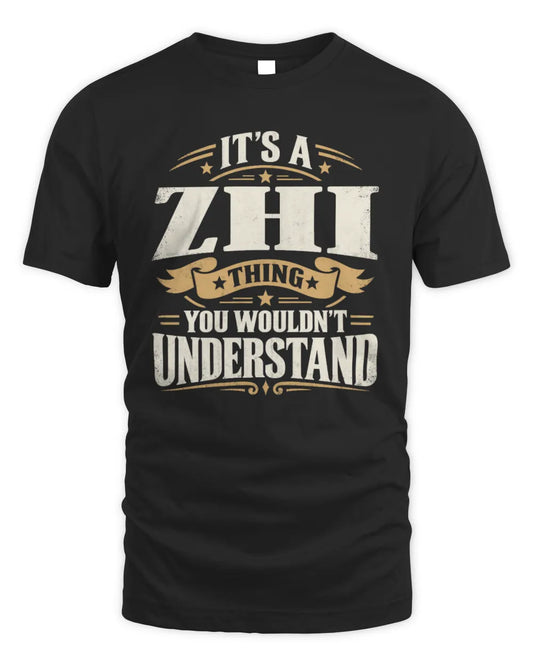 ZHI P08 TH51 - Personalized “It’s a/an [NAME] Thing – You Wouldn’t Understand” Shirt - Unisex Standard T-Shirt - Black