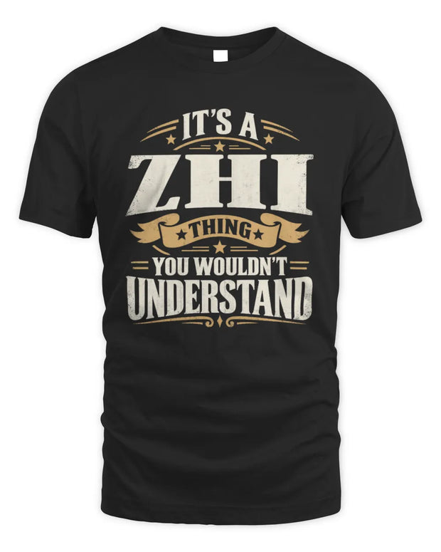 ZHI P08 TH51 - Personalized “It’s a/an [NAME] Thing – You Wouldn’t Understand” Shirt