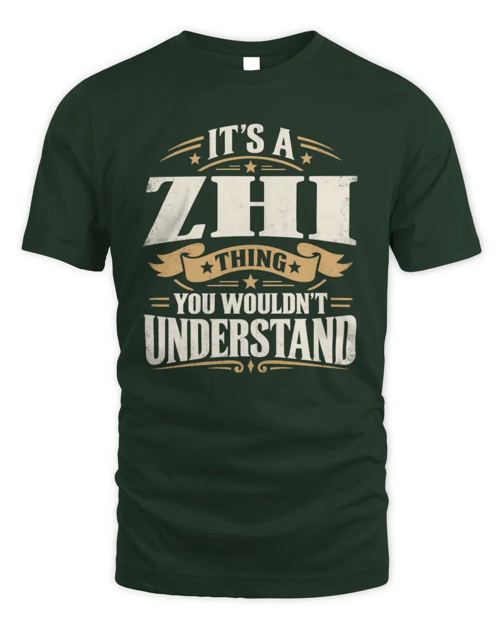 ZHI P08 TH51 - Personalized “It’s a/an [NAME] Thing – You Wouldn’t Understand” Shirt - Unisex Standard T-Shirt - Forest Green