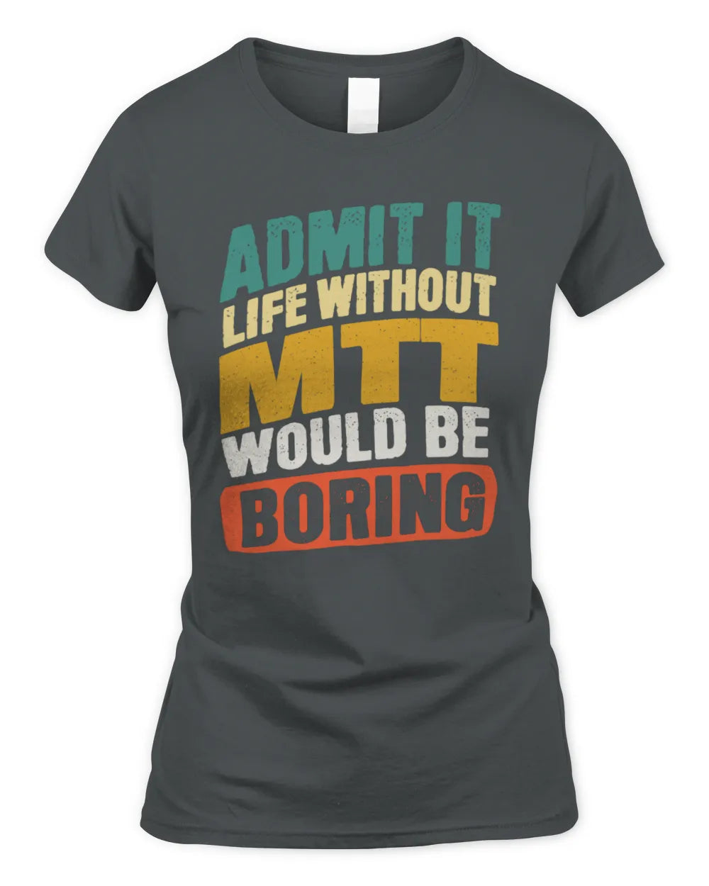 MTT TP88-K4-229
Personalized Funny Quote Apparel “Life Without NAME Would Be Boring” - Women's Standard T-Shirt - Charcoal
