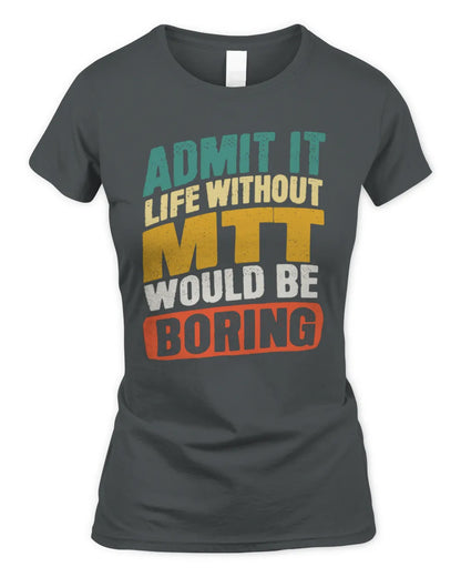 MTT TP88-K4-229
Personalized Funny Quote Apparel “Life Without NAME Would Be Boring” - Women's Standard T-Shirt - Charcoal