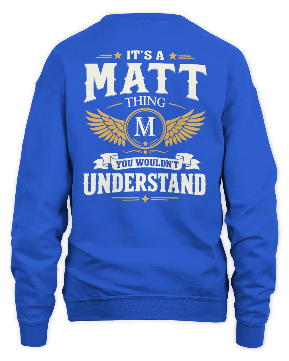 MATT KT06-M008 It’s a [NAME] Thing – You Wouldn’t Understand | Personalized Vintage T-Shirt - Unisex Sweatshirt - Royal