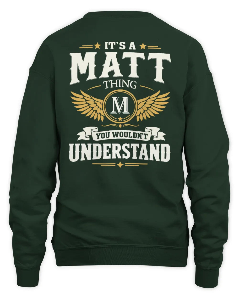 MATT KT06-M008 It’s a [NAME] Thing – You Wouldn’t Understand | Personalized Vintage T-Shirt - Unisex Sweatshirt - Forest Green