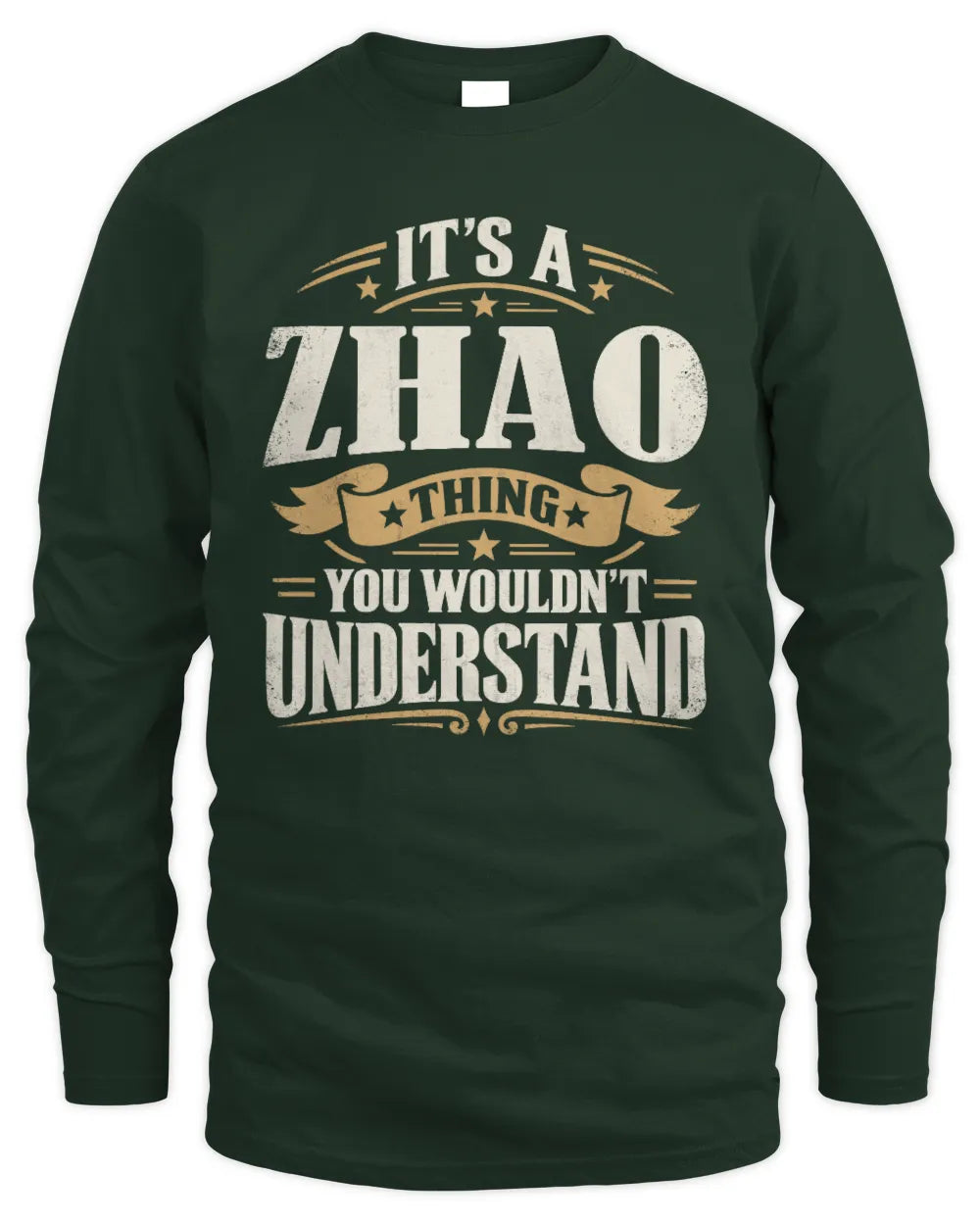 ZHAO P08 TH51 - Personalized “It’s a/an [NAME] Thing – You Wouldn’t Understand” Shirt - Men's Long Sleeved T-Shirt - Forest Green