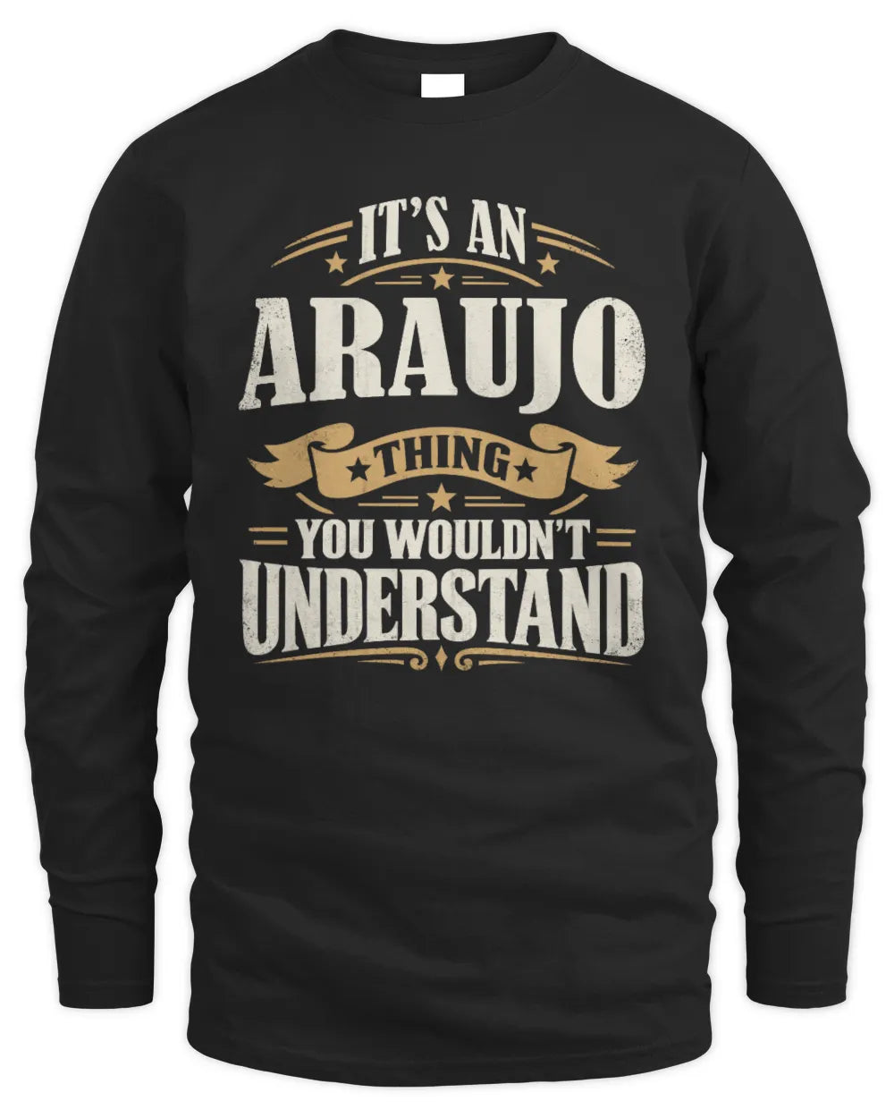 ARAUJO P08 TH51 - Personalized “It’s a/an [NAME] Thing – You Wouldn’t Understand” Shirt - Men's Long Sleeved T-Shirt - Black