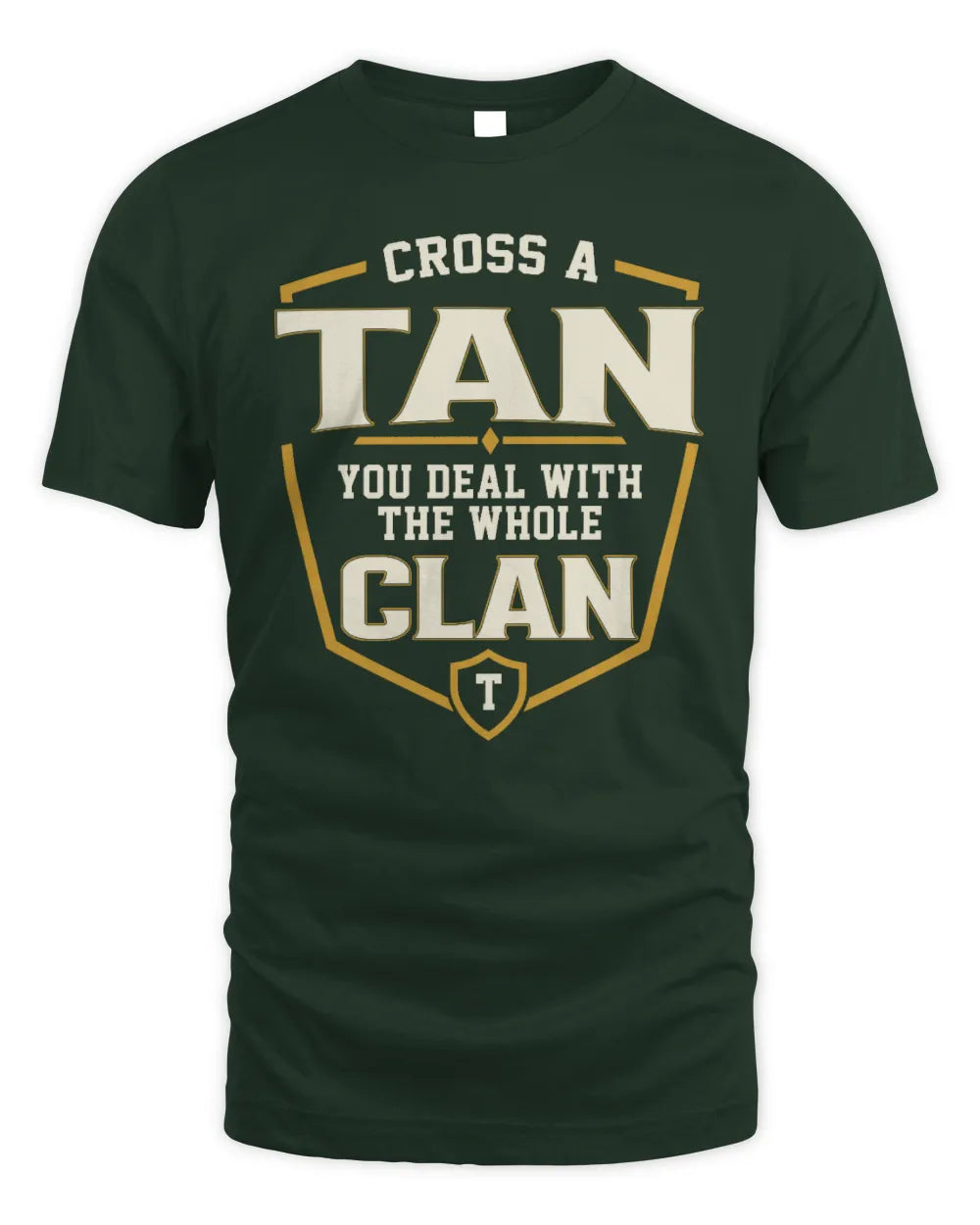 TAN NT1-K008 Cross A/An NAME, You Deal With the Whole Clan | Personalized Vintage T-Shirt - Unisex Standard T-Shirt - Forest Green