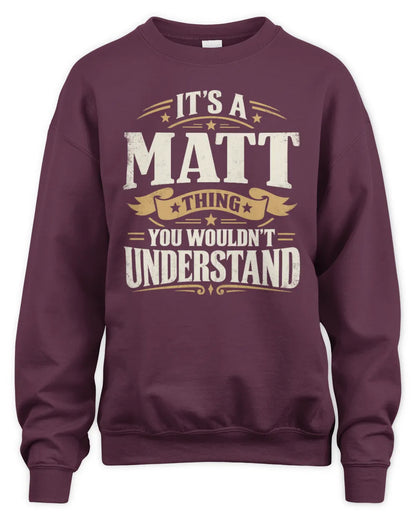 MATT P08 TH51 - Personalized “It’s a/an [NAME] Thing – You Wouldn’t Understand” Shirt - Unisex Sweatshirt - Maroon