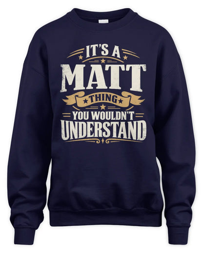MATT P08 TH51 - Personalized “It’s a/an [NAME] Thing – You Wouldn’t Understand” Shirt - Unisex Sweatshirt - Navy