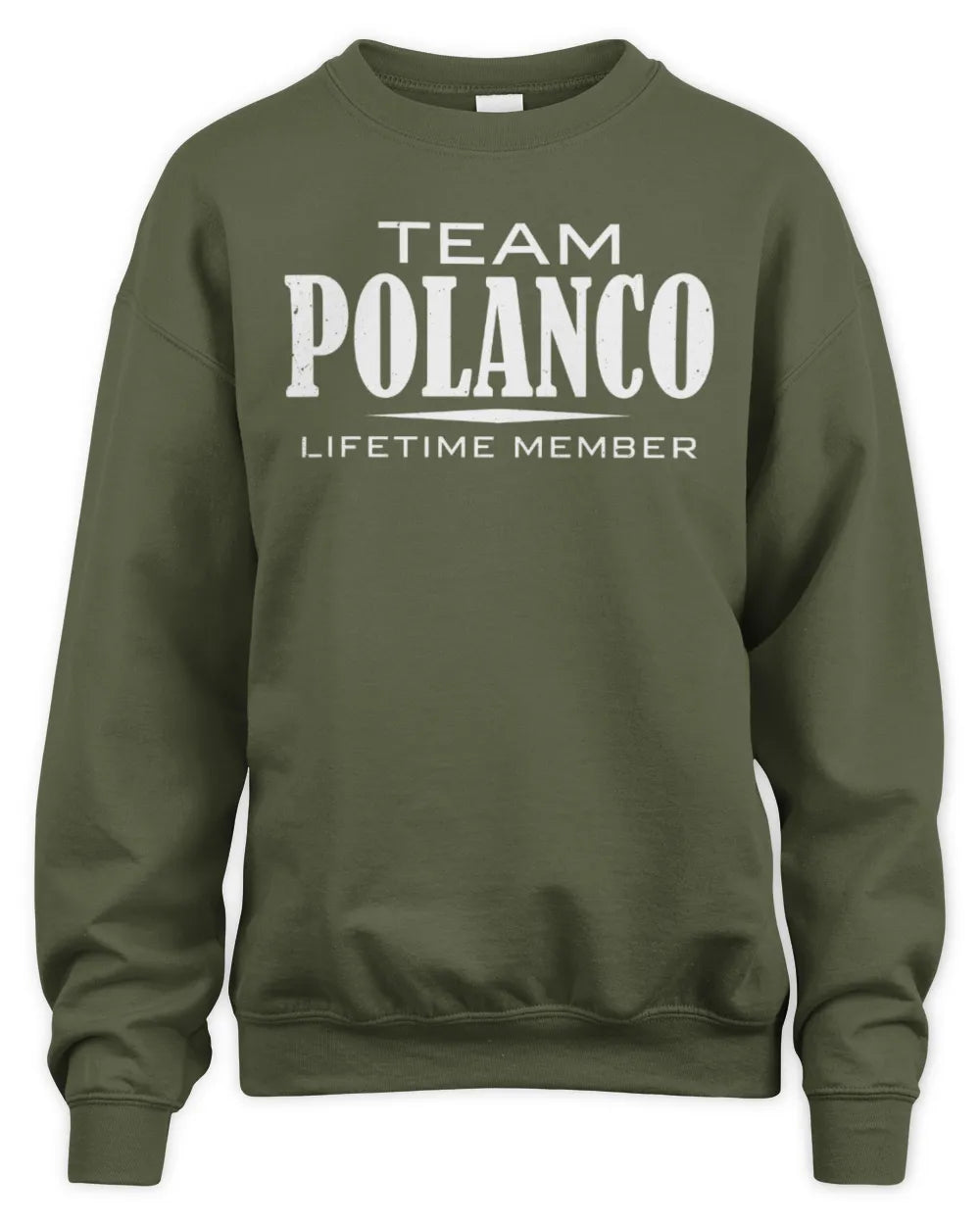 POLANCO BL62-K4-128 - Personalized “Team NAME Lifetime Member” - Unisex Sweatshirt - Military Green