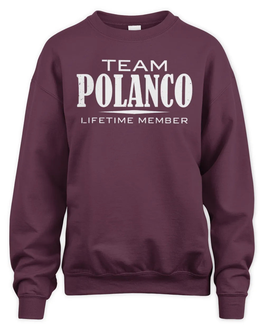 POLANCO BL62-K4-128 - Personalized “Team NAME Lifetime Member” - Unisex Sweatshirt - Maroon