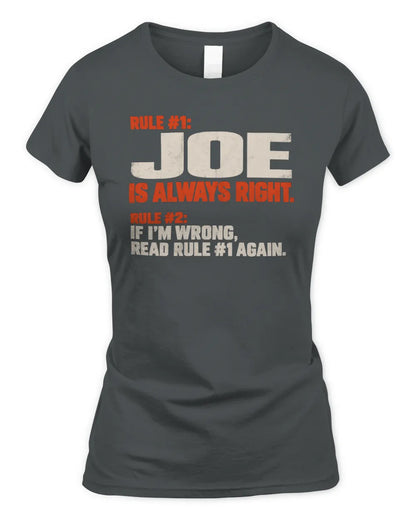 JOE NP1-H006 - Always Right Personalized Name T-Shirt – Funny Custom Name Shirt - Women's Standard T-Shirt - Charcoal