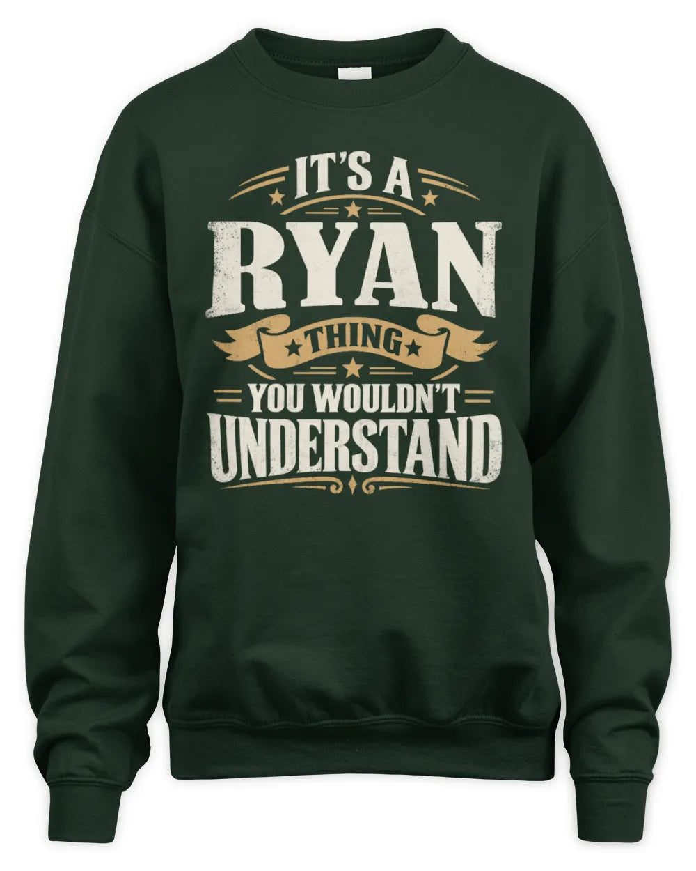 RYAN P08 TH51 - Personalized “It’s a/an [NAME] Thing – You Wouldn’t Understand” Shirt - Unisex Sweatshirt - Forest Green